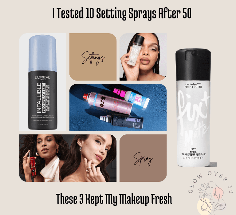 I Tested 10 Setting Sprays After 50 — These 3 Kept My Makeup Fresh (Not Tight or Dry)